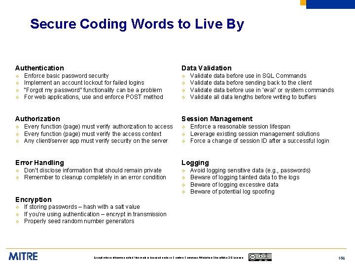 Secure Coding Words to Live By Authentication v v Data Validation Enforce basic password