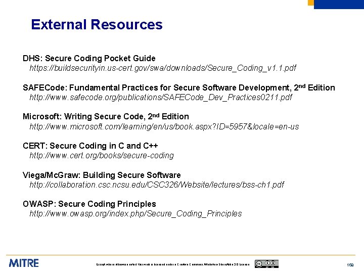 External Resources DHS: Secure Coding Pocket Guide https: //buildsecurityin. us-cert. gov/swa/downloads/Secure_Coding_v 1. 1. pdf