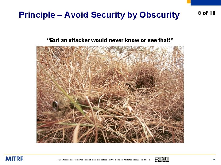 Principle – Avoid Security by Obscurity 8 of 10 “But an attacker would never
