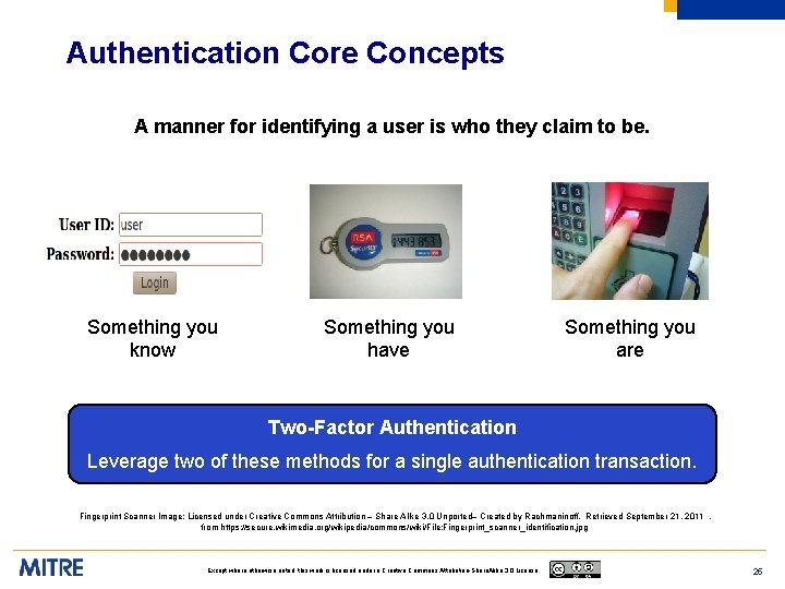 Authentication Core Concepts A manner for identifying a user is who they claim to