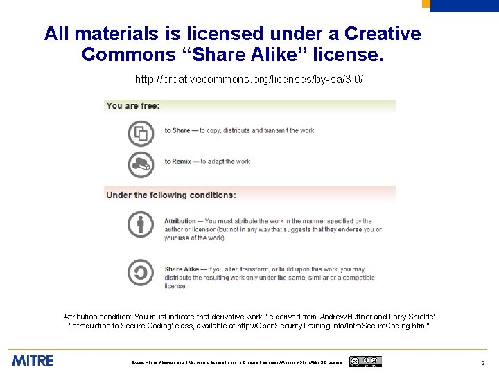 All materials is licensed under a Creative Commons “Share Alike” license. http: //creativecommons. org/licenses/by-sa/3.