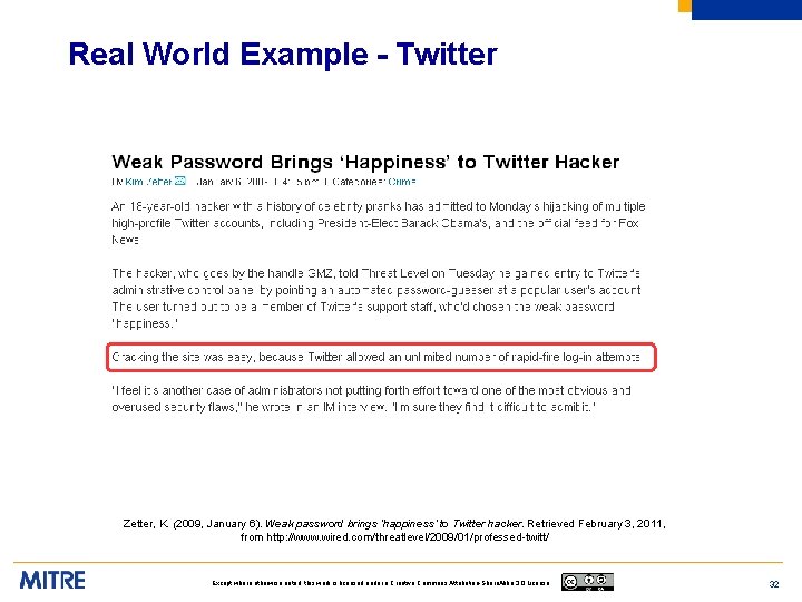 Real World Example - Twitter Zetter, K. (2009, January 6). Weak password brings ‘happiness’