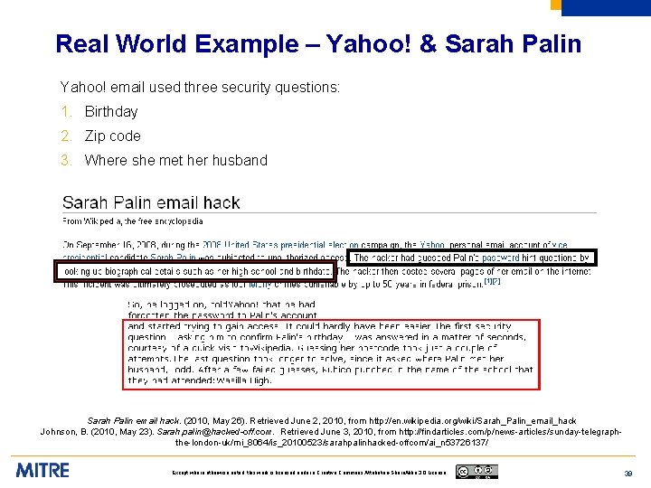 Real World Example – Yahoo! & Sarah Palin Yahoo! email used three security questions: