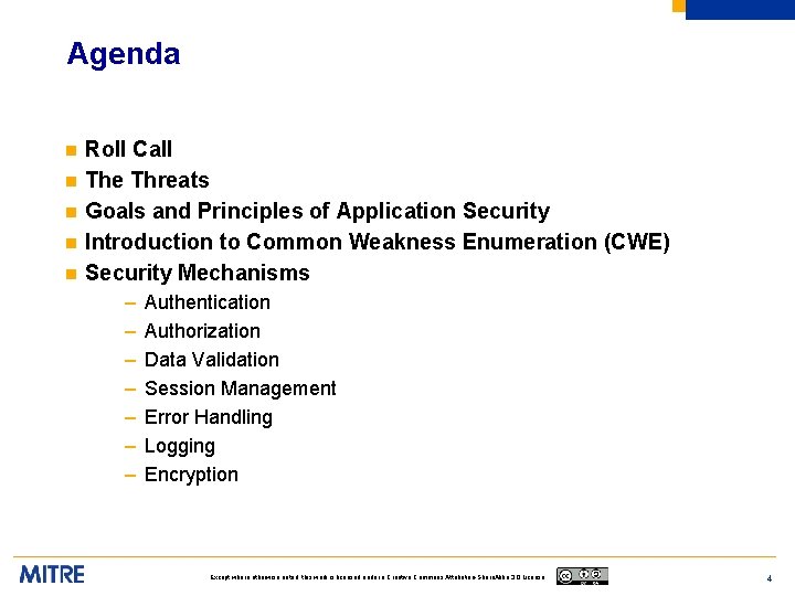 Agenda n n n Roll Call The Threats Goals and Principles of Application Security