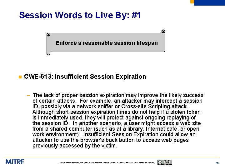 Session Words to Live By: #1 Enforce a reasonable session lifespan n CWE-613: Insufficient
