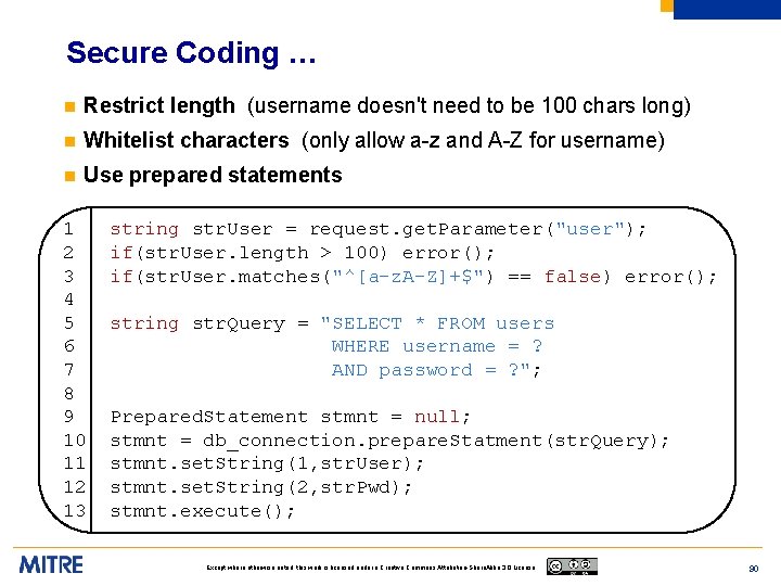 Secure Coding … n Restrict length (username doesn't need to be 100 chars long)