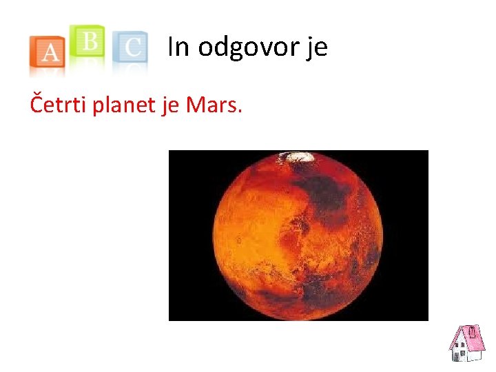 In odgovor je Četrti planet je Mars. 