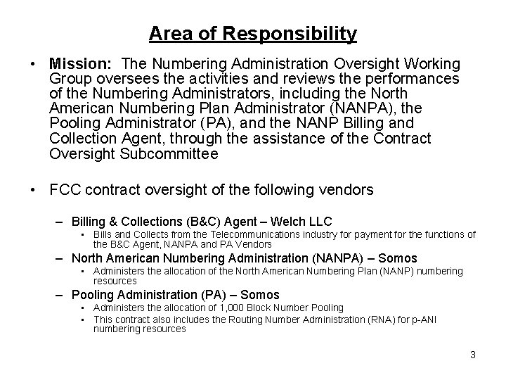 Area of Responsibility • Mission: The Numbering Administration Oversight Working Group oversees the activities
