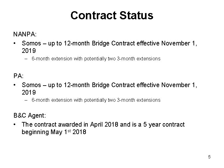 Contract Status NANPA: • Somos – up to 12 -month Bridge Contract effective November