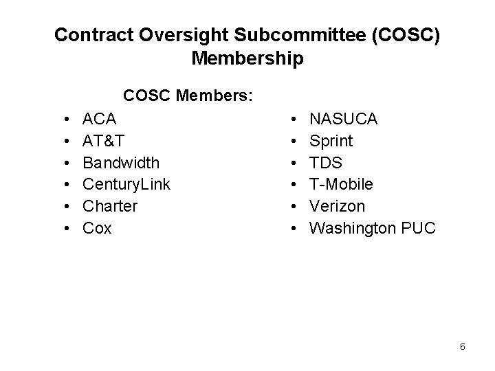 Contract Oversight Subcommittee (COSC) Membership COSC Members: • • • ACA AT&T Bandwidth Century.