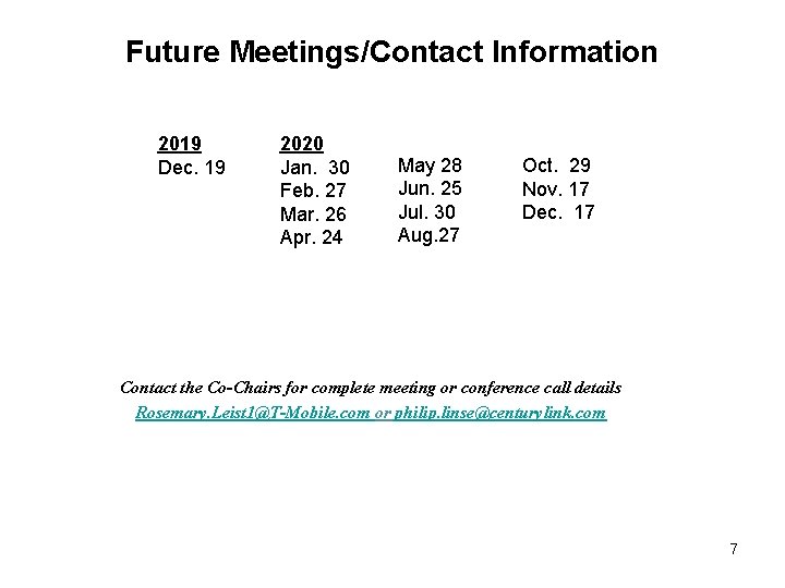 Future Meetings/Contact Information 2019 Dec. 19 2020 Jan. 30 Feb. 27 Mar. 26 Apr.