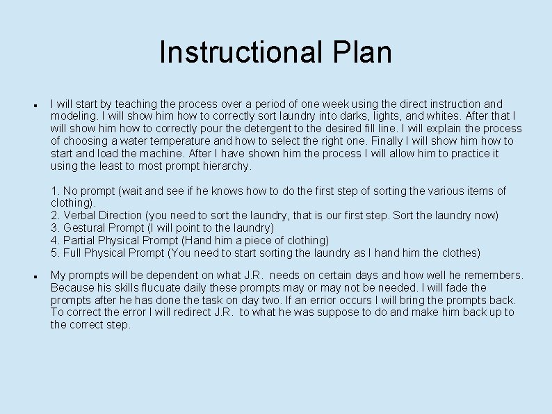 Instructional Plan I will start by teaching the process over a period of one
