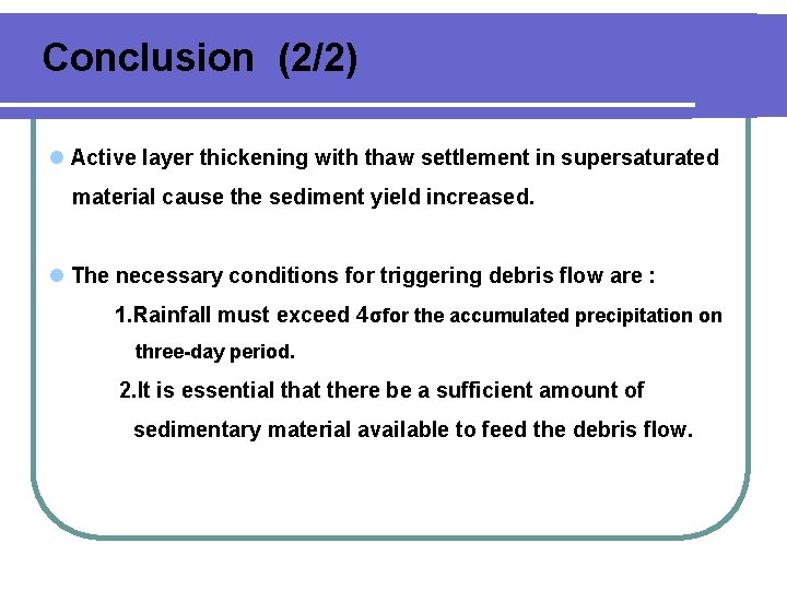 Conclusion (2/2) l Active layer thickening with thaw settlement in supersaturated material cause the Conclusion (2/2) l Active layer thickening with thaw settlement in supersaturated material cause the