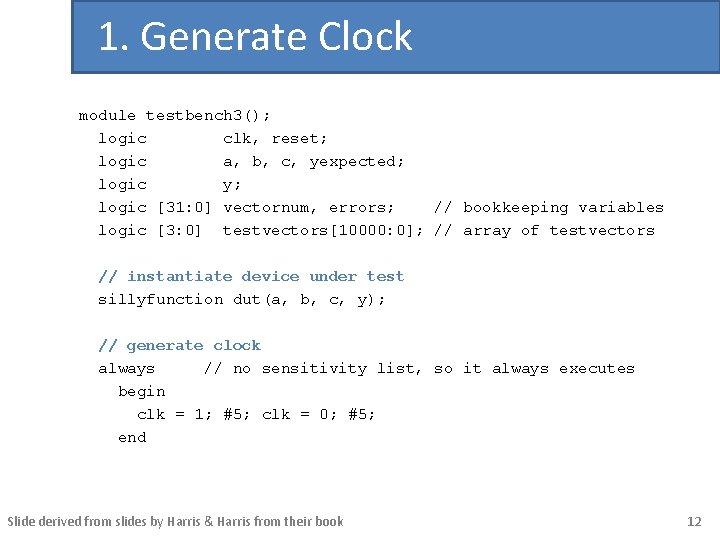 1. Generate Clock module testbench 3(); logic clk, reset; logic a, b, c, yexpected;