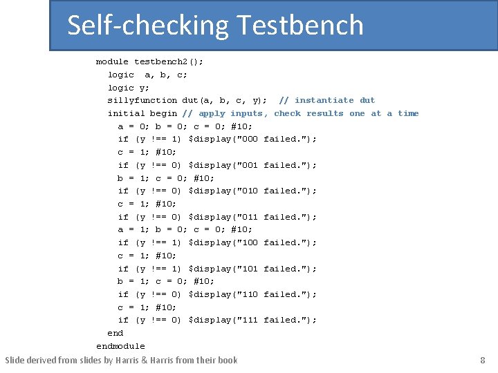 Self-checking Testbench module testbench 2(); logic a, b, c; logic y; sillyfunction dut(a, b,