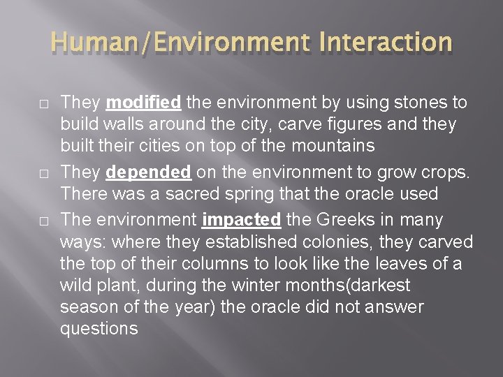 Human/Environment Interaction � � � They modified the environment by using stones to build