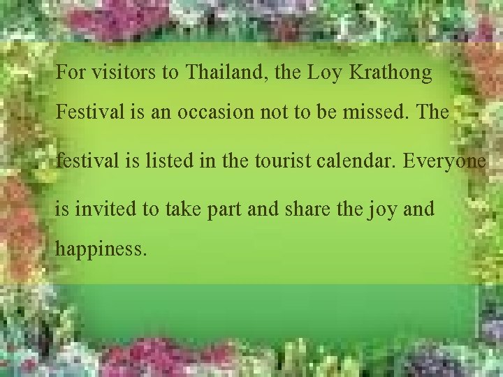 For visitors to Thailand, the Loy Krathong Festival is an occasion not to be