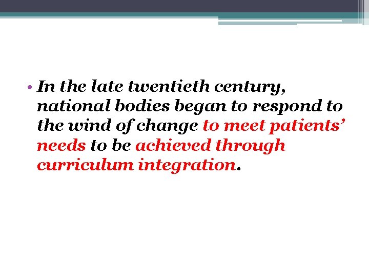  • In the late twentieth century, national bodies began to respond to the