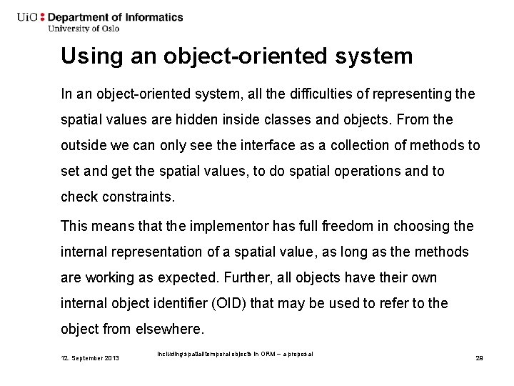 Using an object-oriented system In an object-oriented system, all the difficulties of representing the