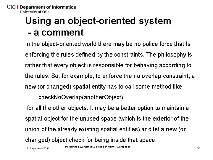 Using an object-oriented system - a comment In the object-oriented world there may be