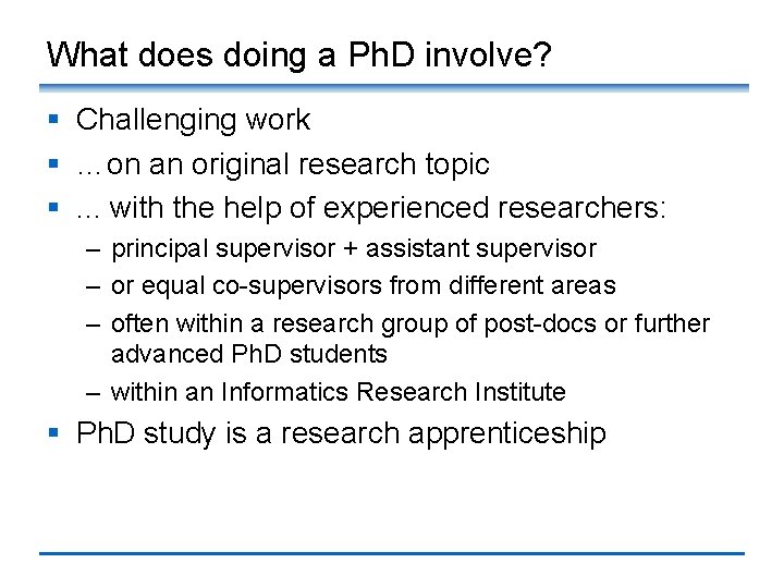 What does doing a Ph. D involve? § Challenging work § …on an original