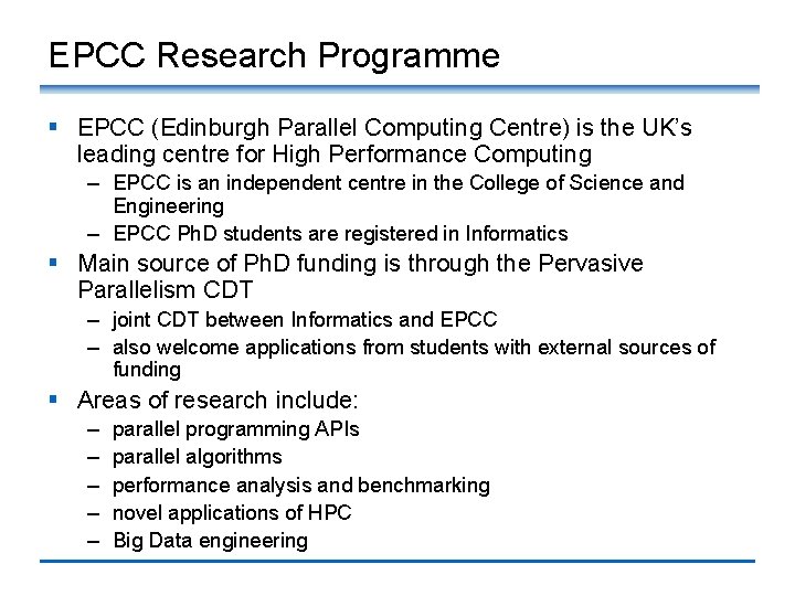 EPCC Research Programme § EPCC (Edinburgh Parallel Computing Centre) is the UK’s leading centre