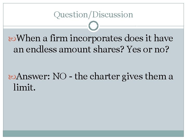 Question/Discussion When a firm incorporates does it have an endless amount shares? Yes or