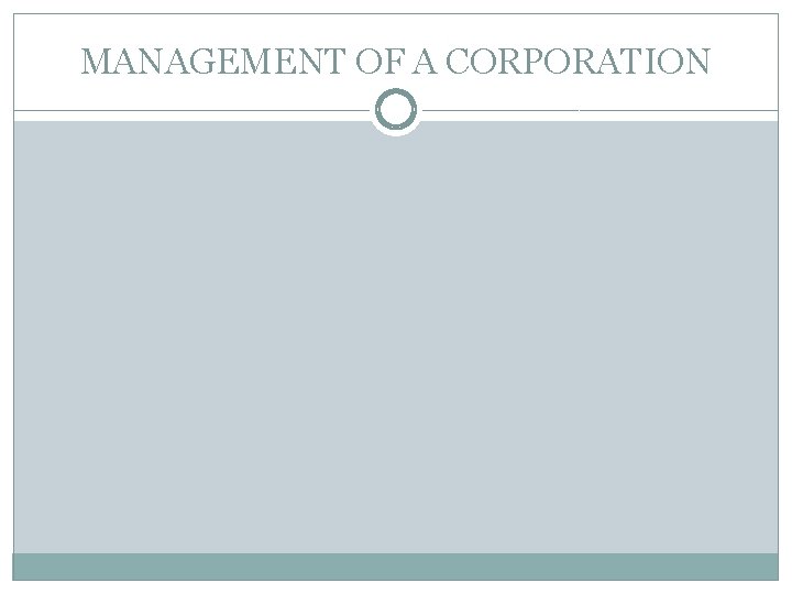 MANAGEMENT OF A CORPORATION 