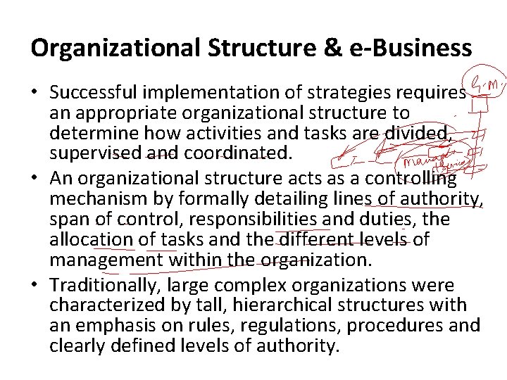 Organizational Structure & e-Business • Successful implementation of strategies requires an appropriate organizational structure