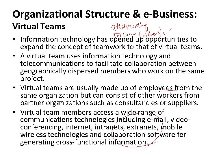 Organizational Structure & e-Business: Virtual Teams • Information technology has opened up opportunities to