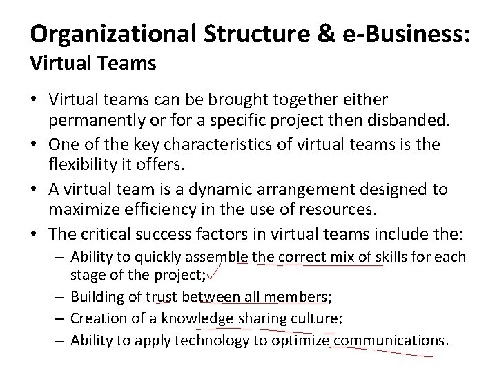 Organizational Structure & e-Business: Virtual Teams • Virtual teams can be brought together either