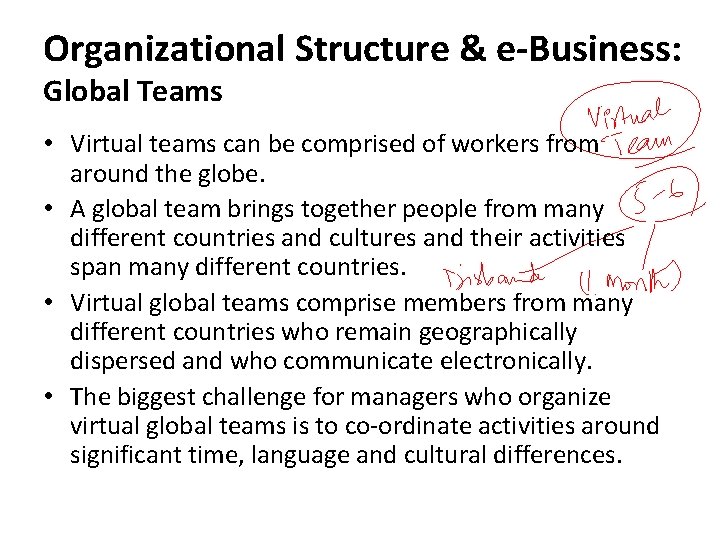 Organizational Structure & e-Business: Global Teams • Virtual teams can be comprised of workers