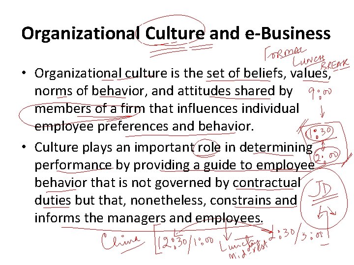 Organizational Culture and e-Business • Organizational culture is the set of beliefs, values, norms