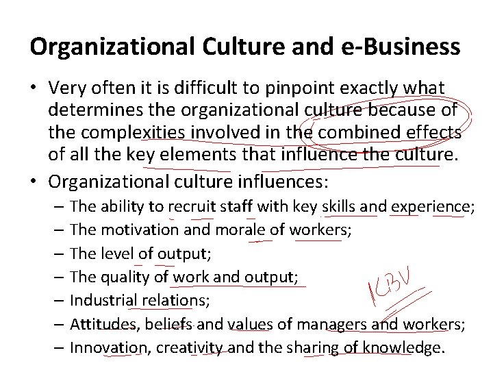 Organizational Culture and e-Business • Very often it is difficult to pinpoint exactly what