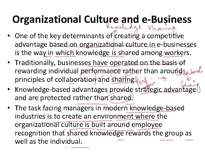 Organizational Culture and e-Business • One of the key determinants of creating a competitive