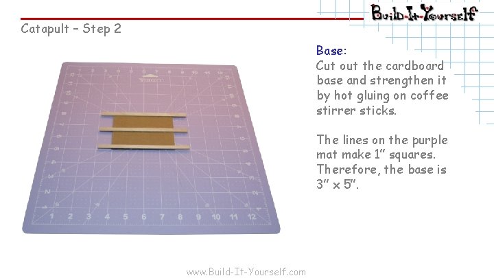 Catapult – Step 2 Base: Cut out the cardboard base and strengthen it by