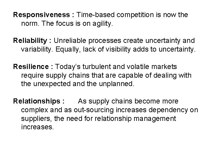 Managing the ‘ 4 Rs’ Responsiveness : Time-based competition is now the norm. The