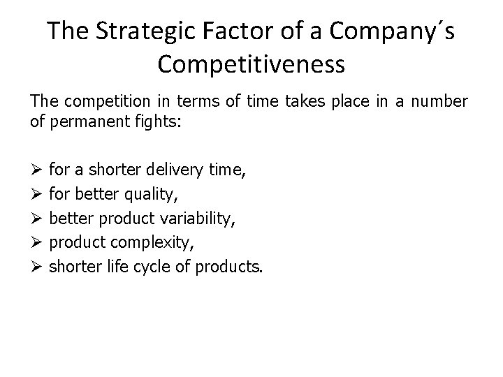 The Strategic Factor of a Company´s Competitiveness The competition in terms of time takes