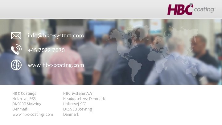 info@hbc-system. com +45 7022 7070 www. hbc-coating. com HBC Coatings Hobrovej 963 DK 9530