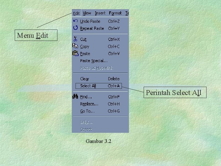Menu Edit Perintah Select All Gambar 3. 2 