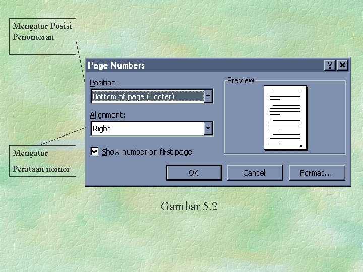 Mengatur Posisi Penomoran Mengatur Perataan nomor Gambar 5. 2 