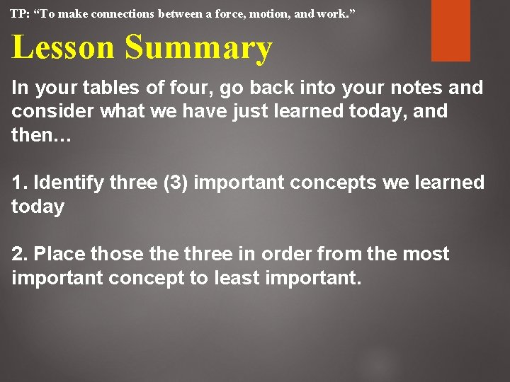 TP: “To make connections between a force, motion, and work. ” Lesson Summary In TP: “To make connections between a force, motion, and work. ” Lesson Summary In