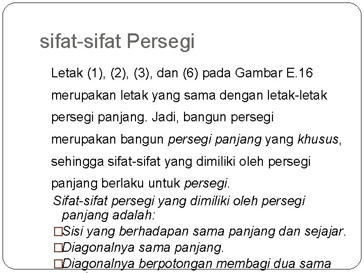 sifat-sifat Persegi Letak (1), (2), (3), dan (6) pada Gambar E. 16 merupakan letak