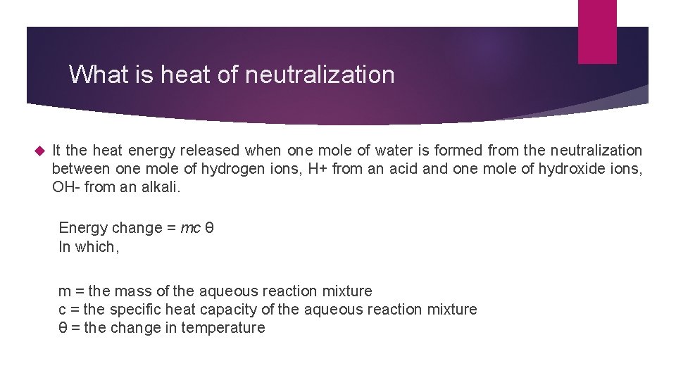 What is heat of neutralization It the heat energy released when one mole of