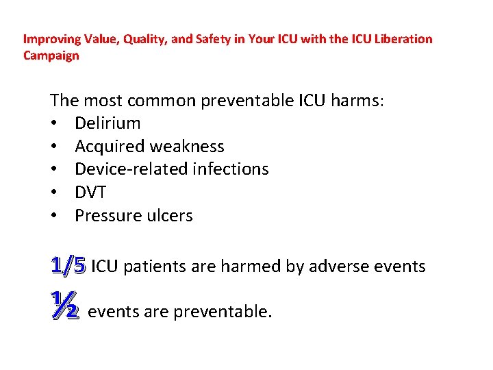 Improving Value, Quality, and Safety in Your ICU with the ICU Liberation Campaign The