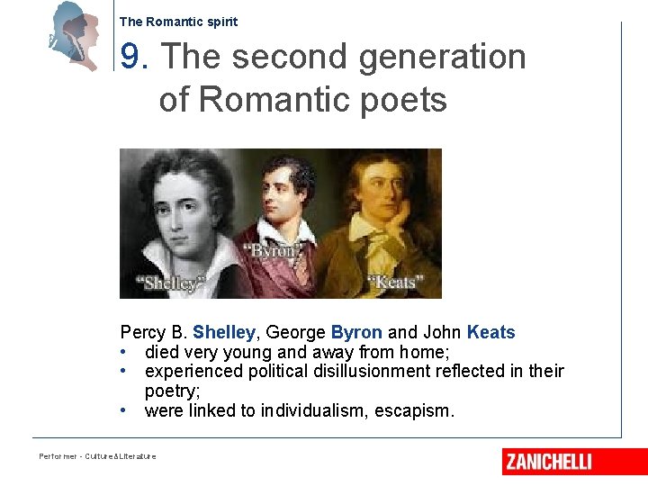 The Romantic spirit 9. The second generation of Romantic poets Percy B. Shelley, George