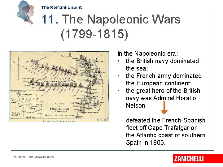 The Romantic spirit 11. The Napoleonic Wars (1799 -1815) In the Napoleonic era: •