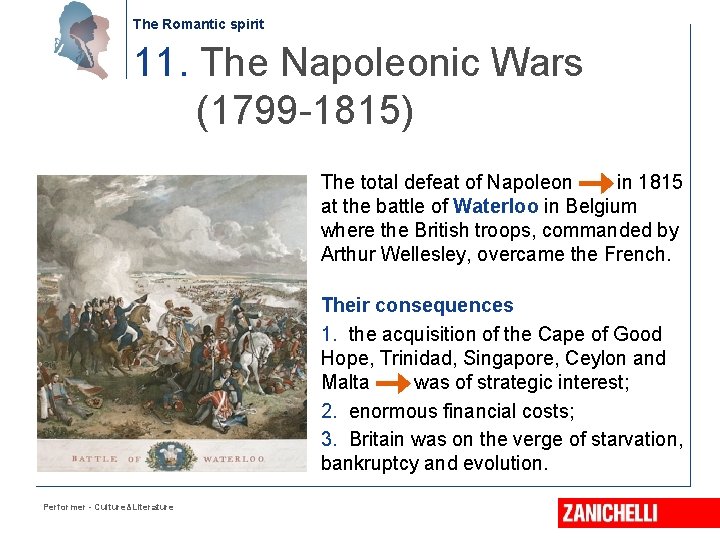 The Romantic spirit 11. The Napoleonic Wars (1799 -1815) The total defeat of Napoleon