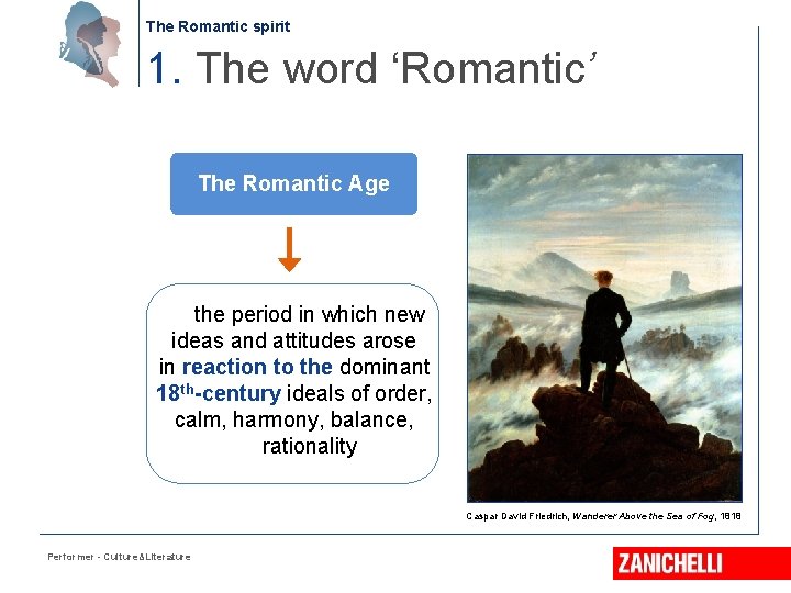 The Romantic spirit 1. The word ‘Romantic’ The Romantic Age the period in which