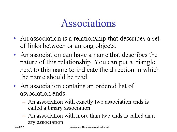 Associations • An association is a relationship that describes a set of links between